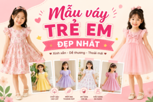Mẫu váy trẻ em đẹp nhất